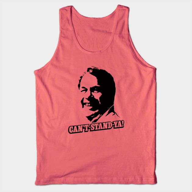 Can't-Stand-Ya! Tank Top by GritFX